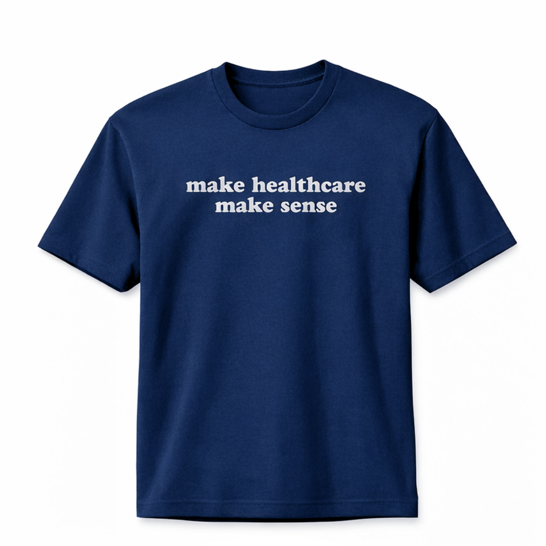 make healthcare make sense - limited drop tee